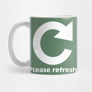 Please Refresh - White Mug